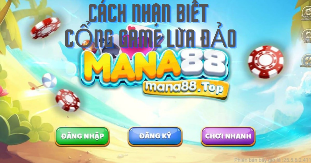 Mana88 bị giả Mạo và những dấu hiệu để nhận biết cổng game giả mạo